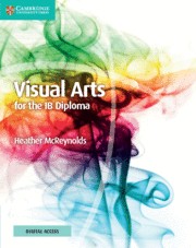 Visual Arts for the IB Diploma Coursebook with Digital Access (2 Years)