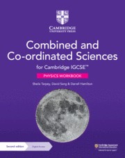 Cambridge IGCSE™ Combined and Co-ordinated Sciences Second Edition Physics Workbook with Digital Access (2 Years)