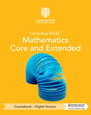 Cambridge IGCSE™ Mathematics Core and Extended Third edition Digital Coursebook (2 Years)