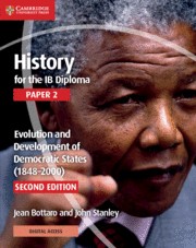 History for the IB Diploma Paper 2 Second Edition Evolution and Development of Democratic States (1848–2000) with Digital Access