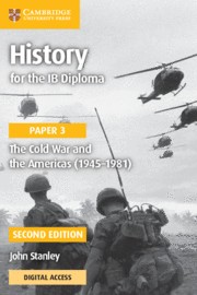 History for the IB Diploma Paper 3 Second Edition The Cold War and the Americas (1945–1981) with Digital Access (2 Years)